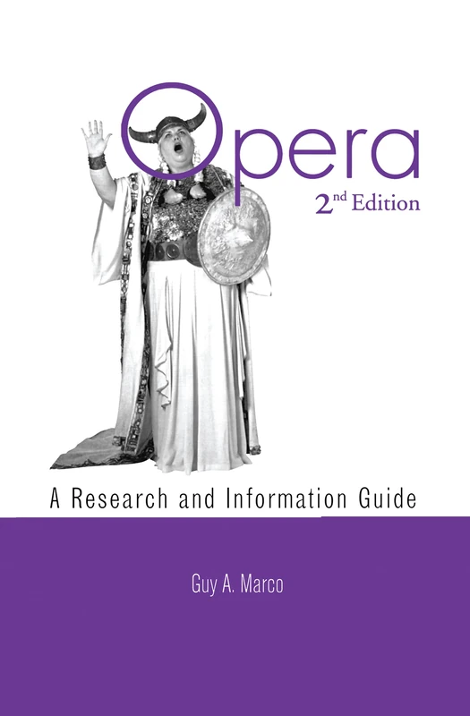 Opera: A Research and Information Guide (Routledge Music Bibliographies)
