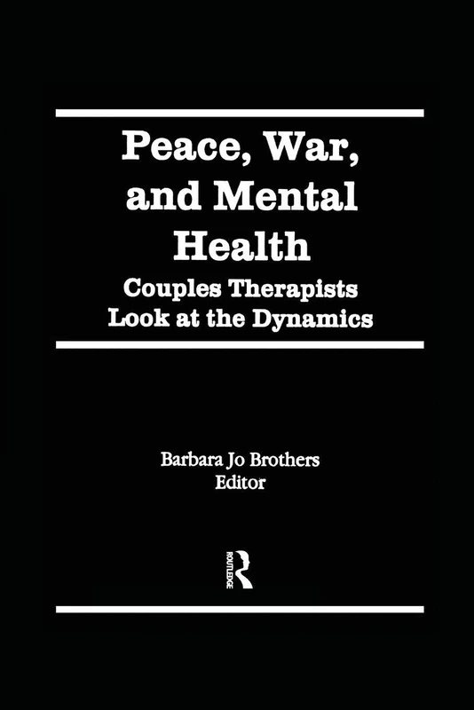 Peace, War, and Mental Health: Couples Therapists Look at the Dynamics