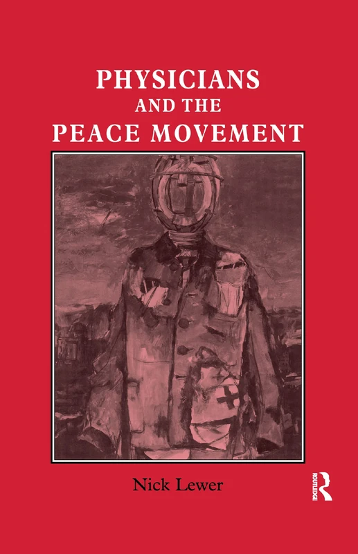Physicians and the Peace Movement: Prescriptions for Hope