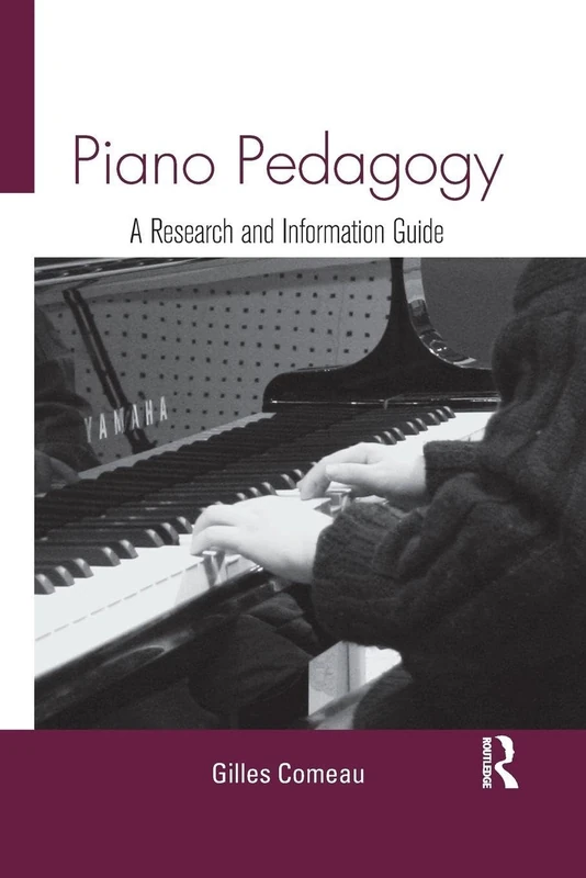 Piano Pedagogy: A Research and Information Guide (Routledge Music Bibliographies)