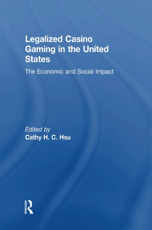 Legalized Casino Gaming in the United States: The Economic and Social Impact