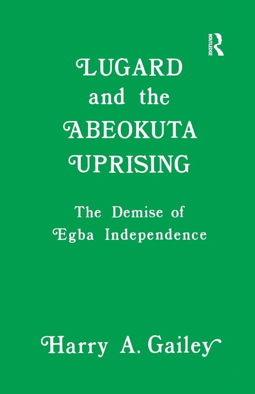 Lugard and the Abeokuta Uprising: The Demise of Egba Independence - Image 1