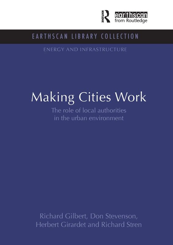 Making Cities Work: Role of Local Authorities in the Urban Environment (Energy and Infrastructure Set)