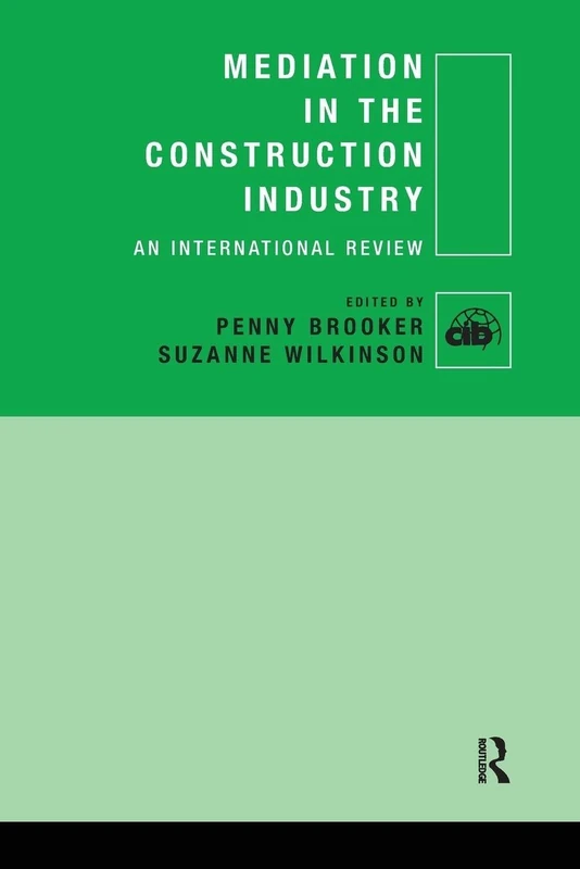 Mediation in the Construction Industry: An International Review (CIB)