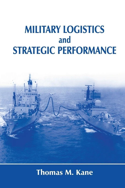 Military Logistics and Strategic Performance (Strategy and History)