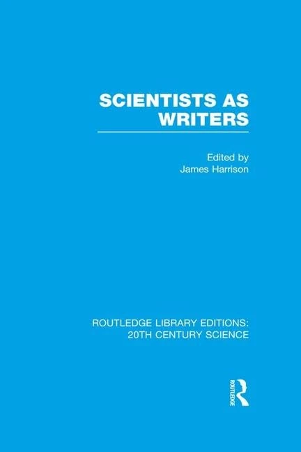 Scientists as Writers (Routledge Library Editions: 20th Century Science)