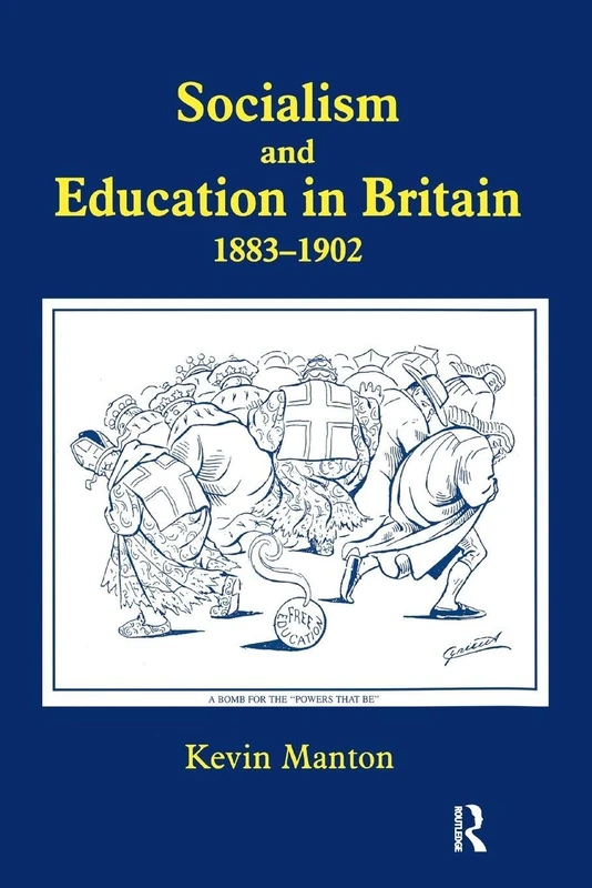 Socialism and Education in Britain 1883-1902 (Woburn Education Series)