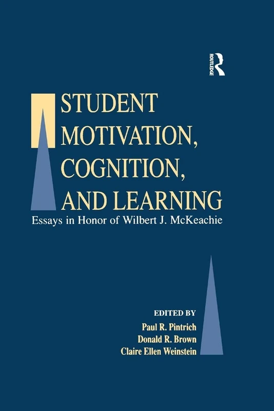 Student Motivation, Cognition, and Learning: Essays in Honor of Wilbert J. Mckeachie