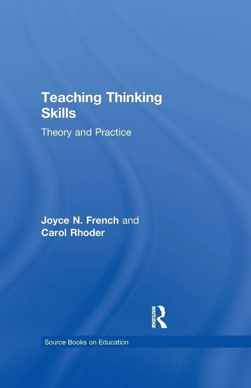 Teaching Thinking Skills: Theory & Practice (Source Books on Education)