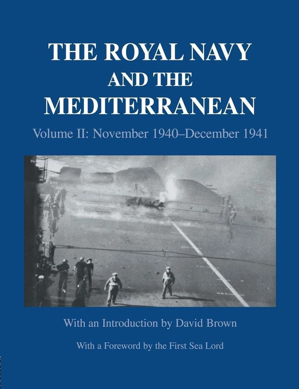 The Royal Navy and the Mediterranean: Vol.II: November 1940-December 1941: 2 (Naval Staff Histories)