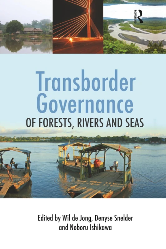 Transborder Governance of Forests, Rivers and Seas