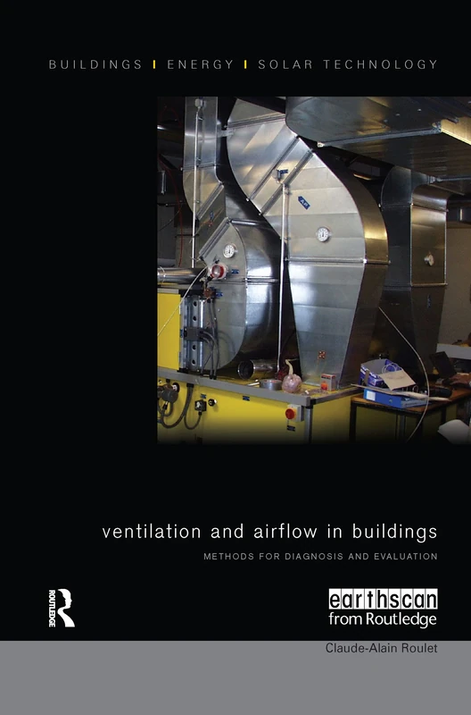 Ventilation and Airflow in Buildings: Methods for Diagnosis and Evaluation (BEST Buildings Energy and Solar Technology)