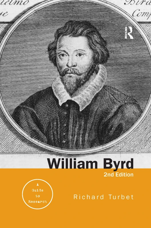 William Byrd: A Research and Information Guide (Routledge Music Bibliographies)