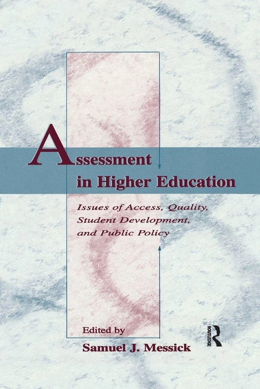 Assessment in Higher Education: Issues of Access, Quality, Student Development and Public Policy