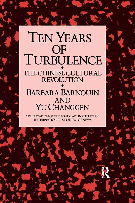 Ten Years Of Turbulence: The Chinese Cultural Revolution