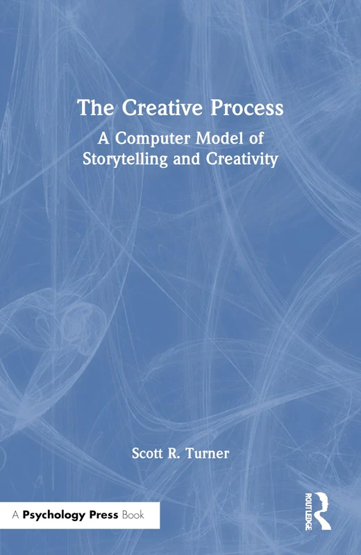 The Creative Process: A Computer Model of Storytelling and Creativity