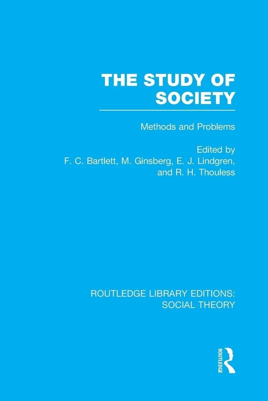 The Study of Society: Methods and Problems (Routledge Library Editions: Social Theory)