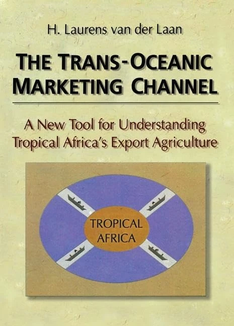 The Trans-Oceanic Marketing Channel: A New Tool for Understanding Tropical Africa's Export Agriculture - Image 1
