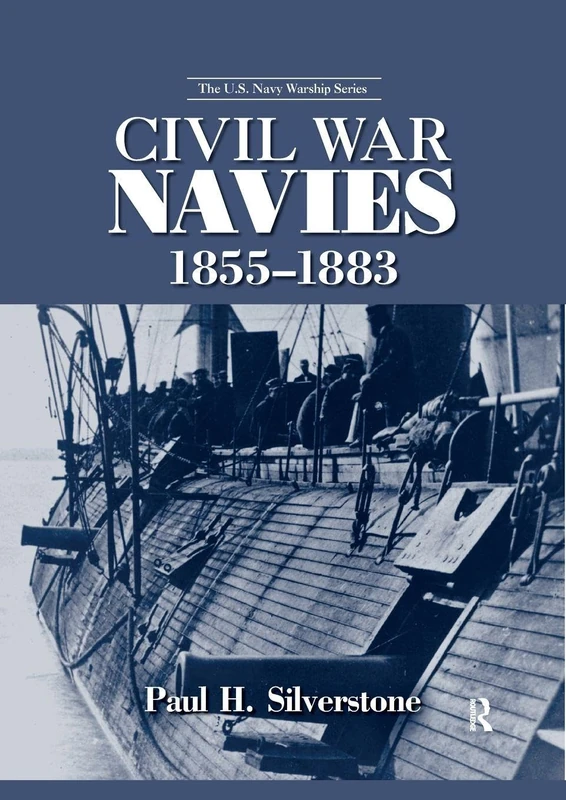 Civil War Navies, 1855-1883 (The U.S. Navy Warship Series)