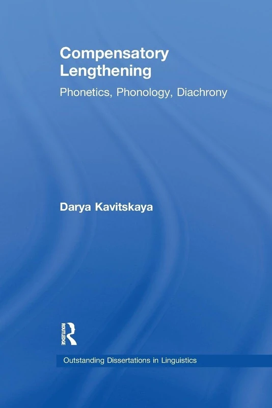 Compensatory Lengthening: Phonetics, Phonology, Diachrony (Outstanding Dissertations in Linguistics)
