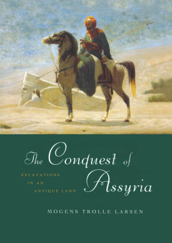 The Conquest of Assyria: Excavations in an Antique Land