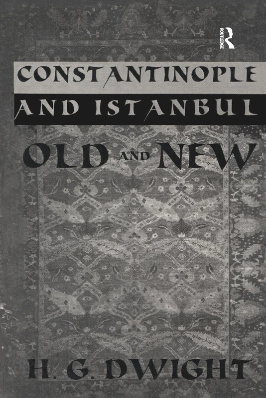 Constantinople: And Istanbul Old and New (Kegan Paul Travellers)
