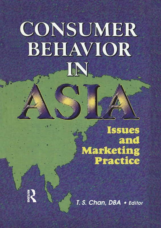 Consumer Behavior in Asia: Issues and Marketing Practice