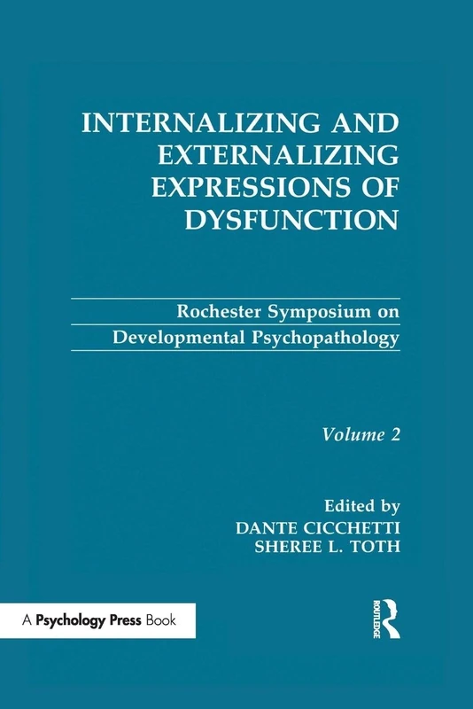 Internalizing and Externalizing Expressions of Dysfunction: Volume 2 (Rochester Symposium on Developmental Psychopathology Series)