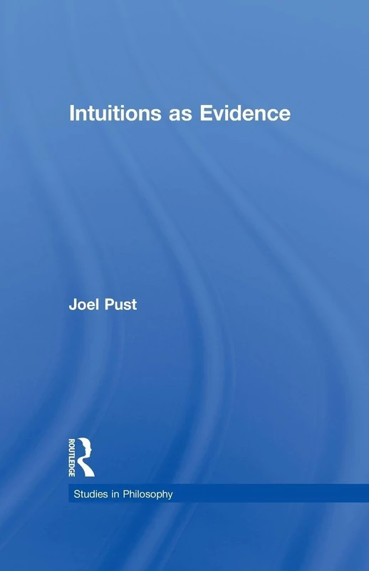 Intuitions as Evidence (Studies in Philosophy)