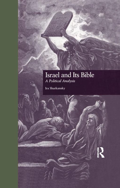 Israel and Its Bible: A Political Analysis: 1031 (Garland Reference Library of Social Science)