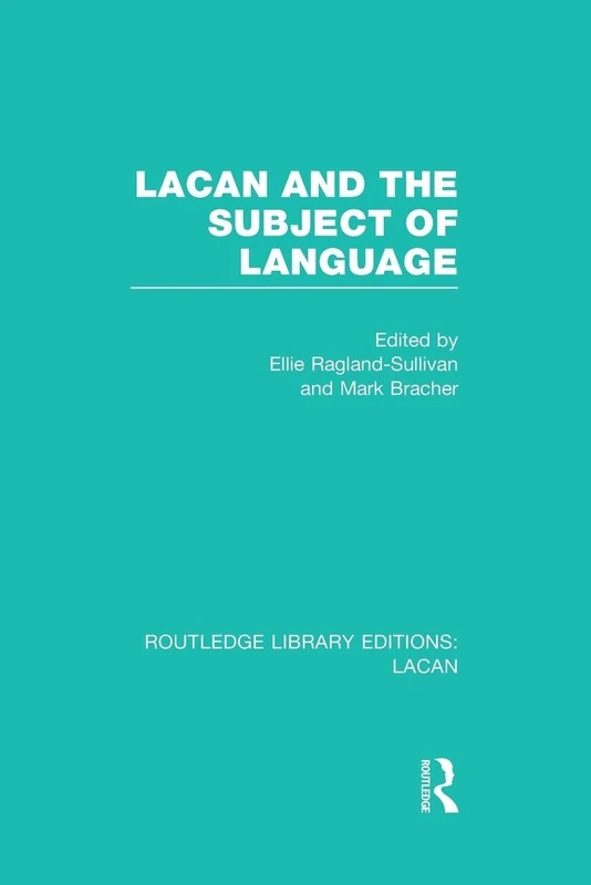 Lacan and the Subject of Language (RLE: Lacan) (Routledge Library Editions: Lacan)