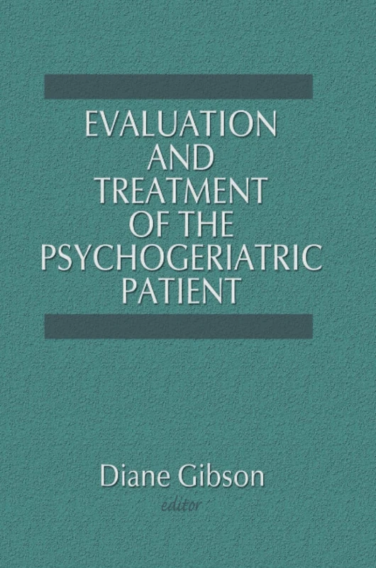 Evaluation and Treatment of the Psychogeriatric Patient