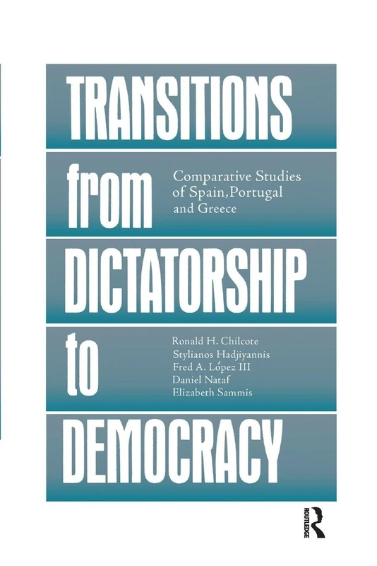 Transitions From Dictatorship To Democracy: Comparative Studies Of Spain, Portugal And Greece