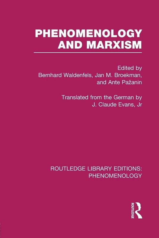 Phenomenology and Marxism (Routledge Library Editions: Phenomenology)