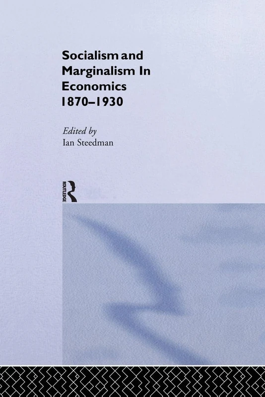 Socialism & Marginalism in Economics 1870 - 1930: 2 (Routledge Studies in the History of Economics)
