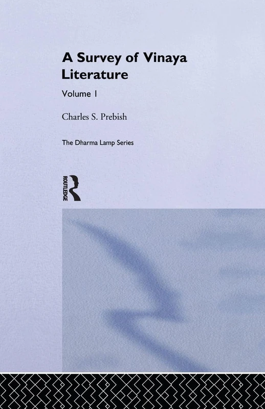 A Survey of Vinaya Literature (Routledge Critical Studies in Buddhism)