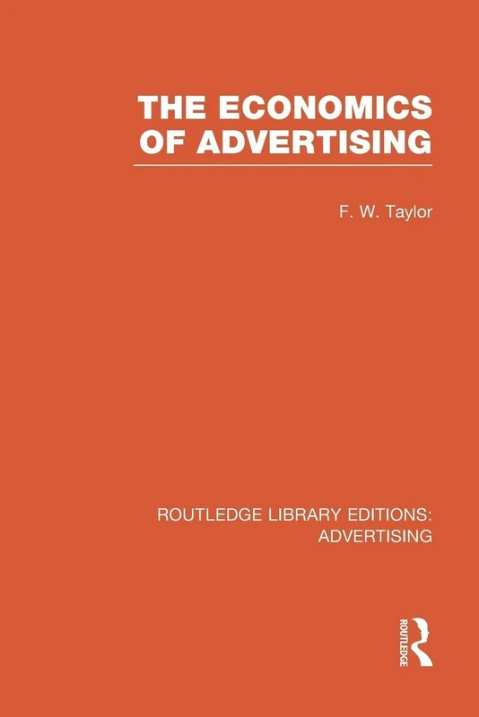 The Economics of Advertising (Routledge Library Editions: Advertising)