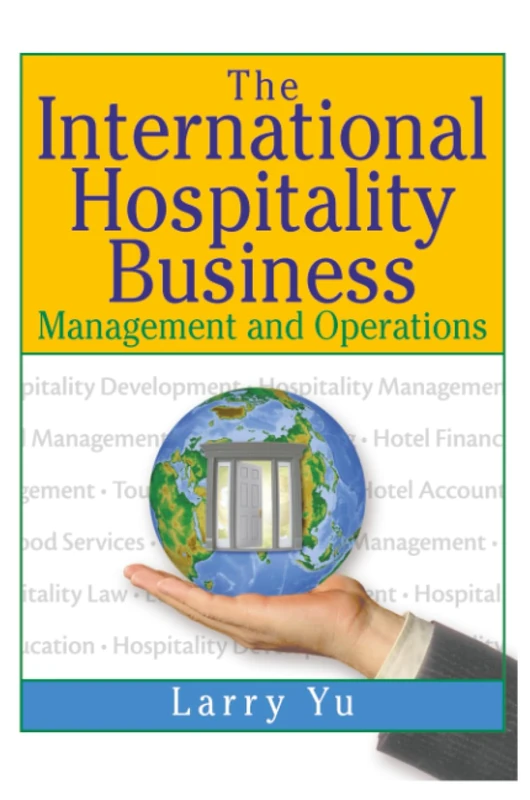 The International Hospitality Business: Management and Operations