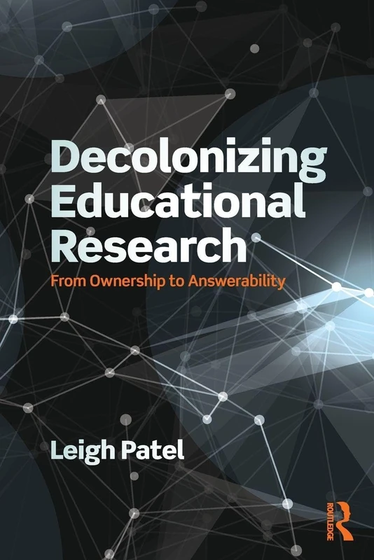 Decolonizing Educational Research: From Ownership to Answerability (Series in Critical Narrative)
