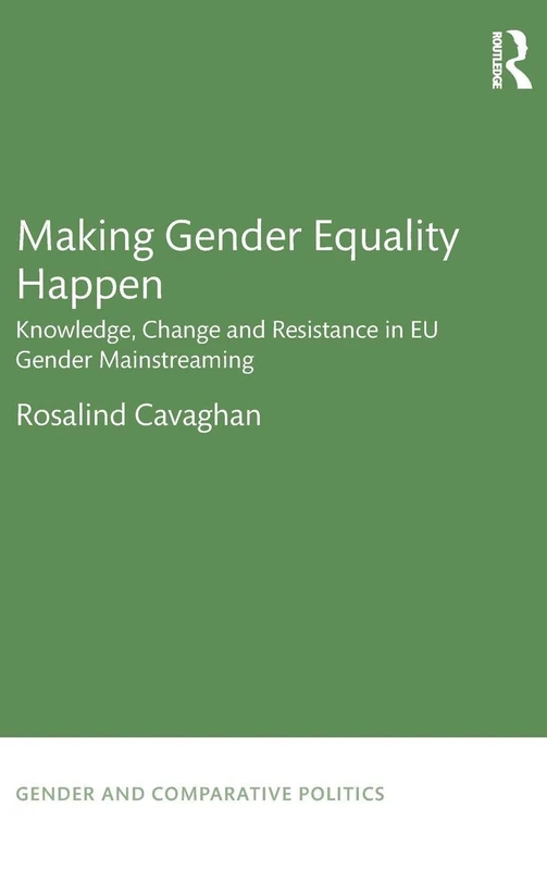Routledge Making Gender Equality Happen - EU Policy Book