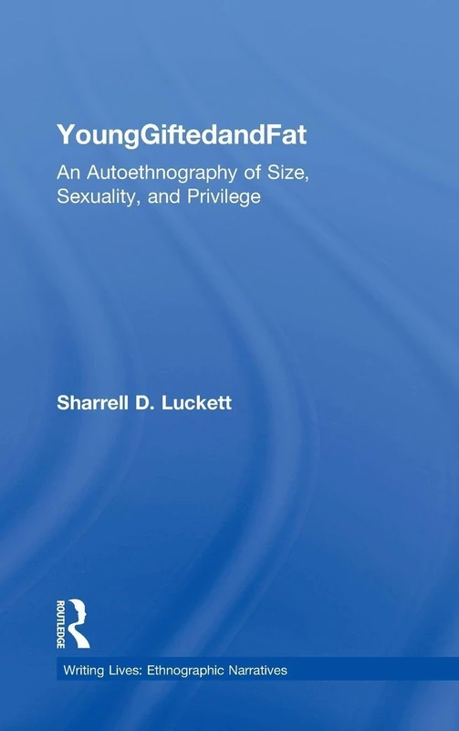 Routledge YoungGiftedandFat - Autoethnography of Size and Race