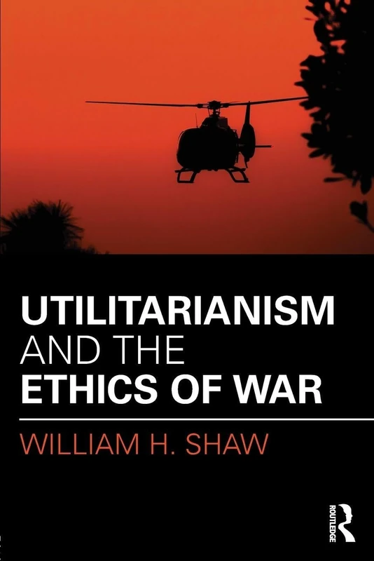 Routledge - Utilitarianism and the Ethics of War Book