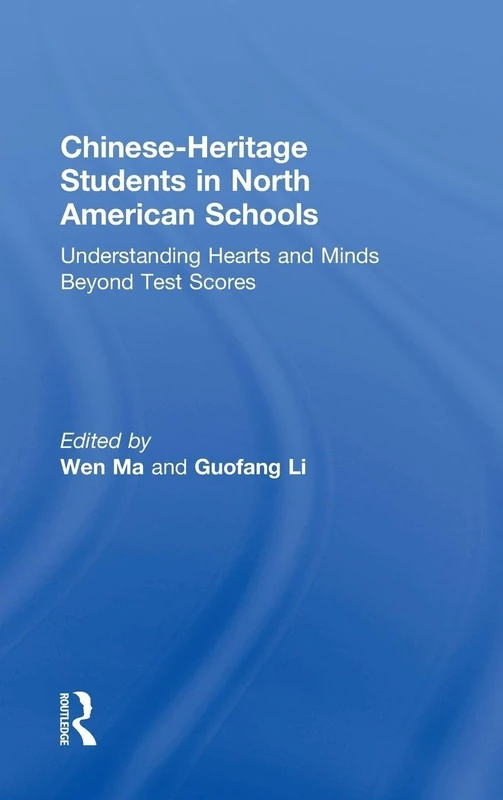 Chinese-Heritage Students in North American Schools: Understanding Hearts and Minds Beyond Test Scores