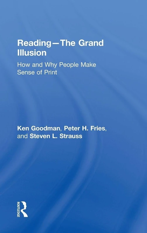 Reading- The Grand Illusion: How and Why People Make Sense of Print
