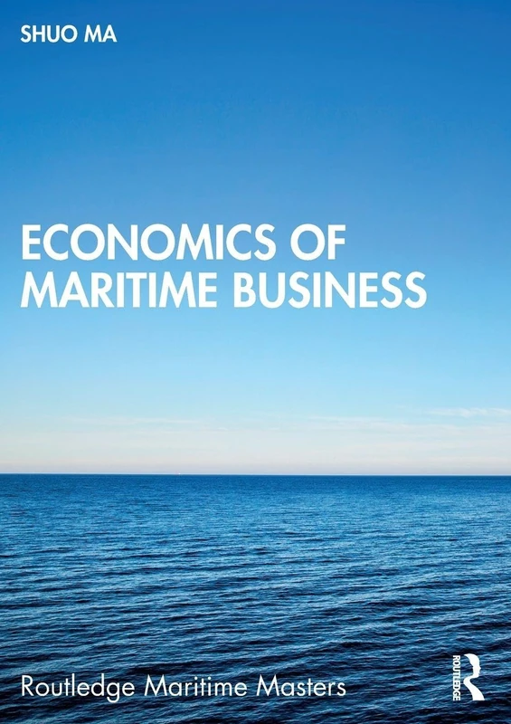 Economics of Maritime Business (Routledge Maritime Masters)