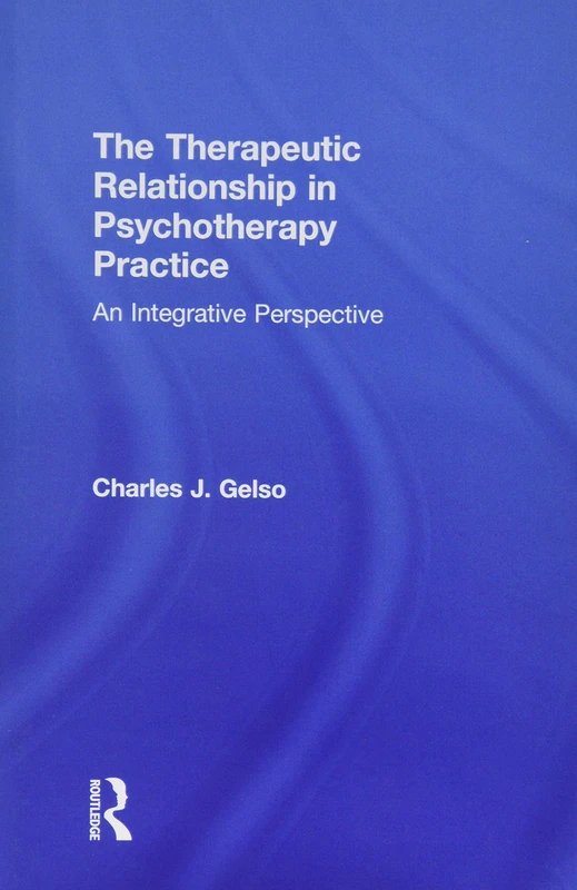 The Therapeutic Relationship in Psychotherapy Practice: An Integrative Perspective