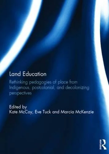 Routledge Land Education - Rethinking Pedagogies of Place