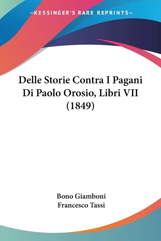 Delle Storie Contra I Pagani Di Paolo Orosio, Libri VII (1849) - Image 1
