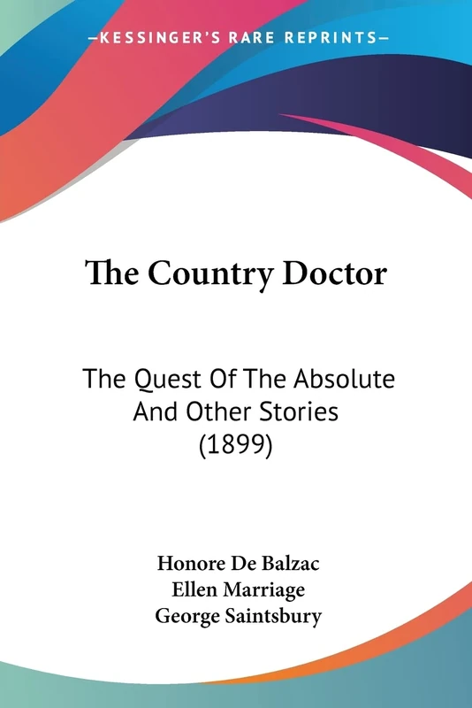 The Country Doctor: The Quest Of The Absolute And Other Stories (1899)