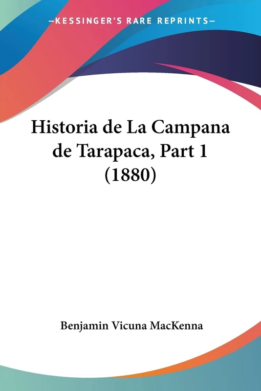 Historia de La Campana de Tarapaca, Part 1 (1880)